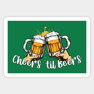 🍻 Cheers 'til Beers 🍻 Magnet